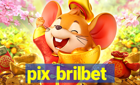 pix brilbet